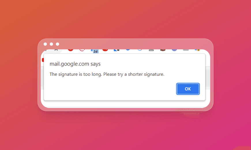 mail.google.com says the signature is too long. Please try a shorter signature.