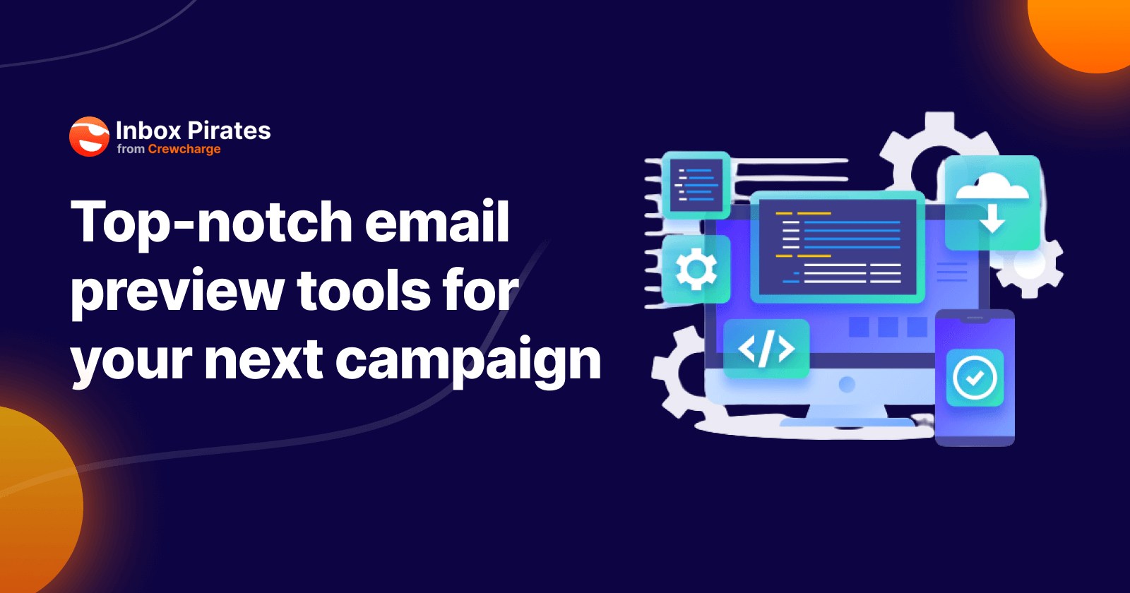 The top-notch email preview tool that promotes a confident email campaign